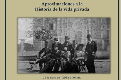 Invita al Coloquio “Aproximaciones a la Historia de la Vida Privada”