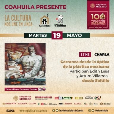 Presenta Cultura Coahuila eventos por el Centenario  Luctuoso de Don Venustiano Carranza