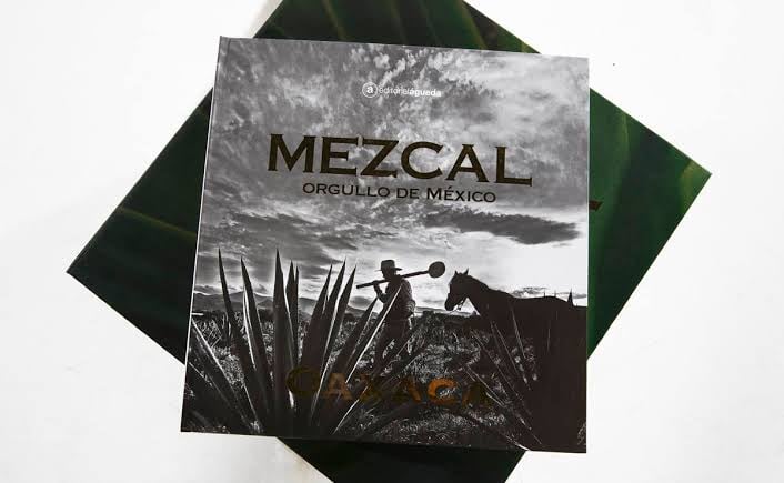 'Mezcal, orgullo de México', un libro de edición limitada