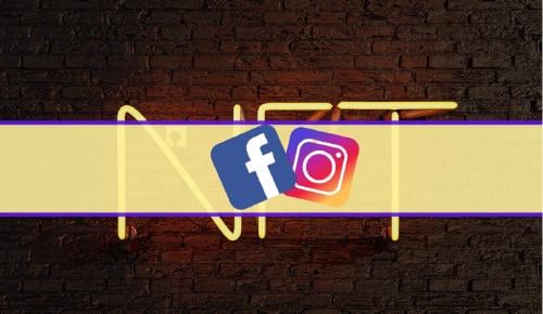 Facebook e Instagram permitirán a los usuarios crear y vender NFT