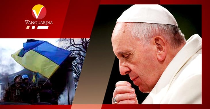 Papa apela a la conciencia de líderes para la paz en Ucrania
