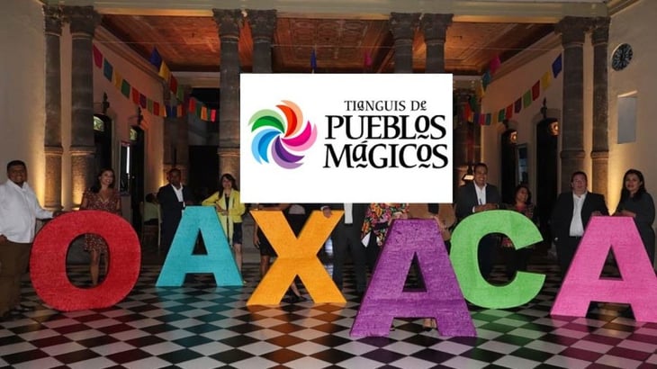 Oaxaca será sede del Tianguis Nacional de Pueblos Mágicos 2022