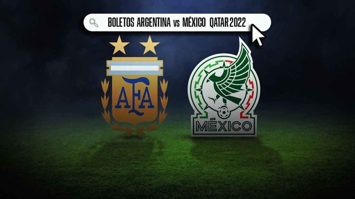 Boletos para el duelo México vs Argentina son los más buscados de Qatar 2022