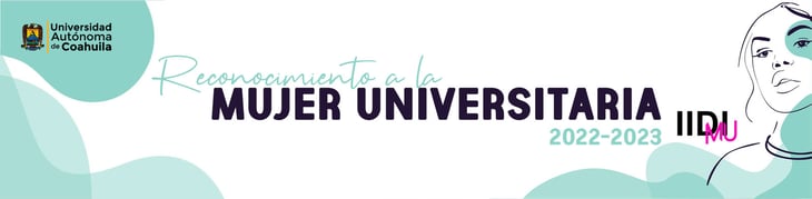 UAdeC abre convocatoria para “Reconocimiento a la Mujer Universitaria 2022 – 2023”