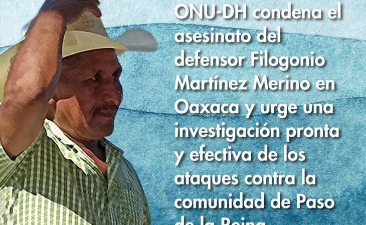 La ONU-DH exige al gobierno mexicano que investigue el asesinato en Oaxaca del defensor Filogonio Martínez