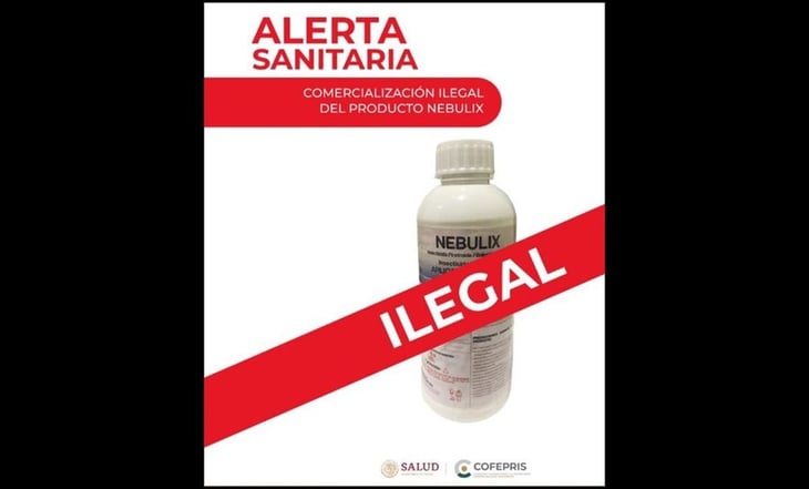 Cofepris emite alerta sanitaria por comercialización ilegal de insecticida Nebulix