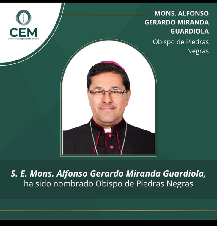Alfonso Gerardo Miranda Guardiola es el nuevo Obispo en Piedras Negras