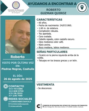   A cuatro meses de la desaparición de Roberto Guzmán Quiroz, de 60 años de edad, familiares y autoridades mantienen activa la búsqueda en Piedras Negras