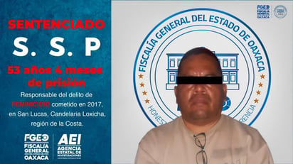 Feminicida vuelve a ser condenado a 53 años de cárcel en Oaxaca