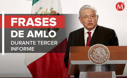 Las frases de AMLO en su Tercer Informe de Gobierno