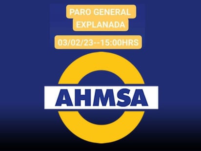 Empleados de confianza convocan a paro general en AHMSA 