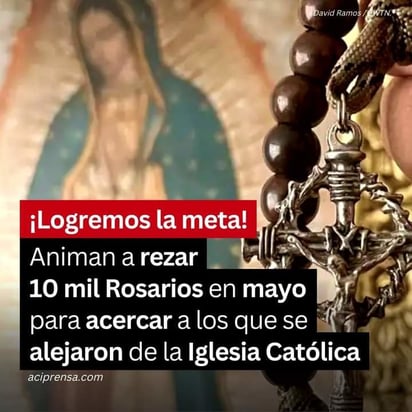 Iglesia invita a participar en el reto de los diez mil rezos durante el mes de mayo