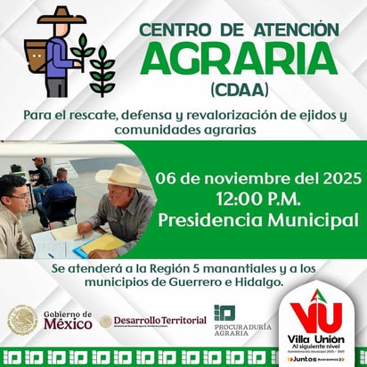 CENTRO DE ATENCIÓN AGRARIA El Centro de Atención Agraria (CDAA) realizará una jornada de orientación y asesoría en Villa Unión el próximo 6 de noviembre, dirigida a ejidos