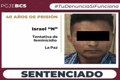 Dan 40 años de cárcel a Israel 'N' por intento de feminicidio en La Paz, Baja California Sur