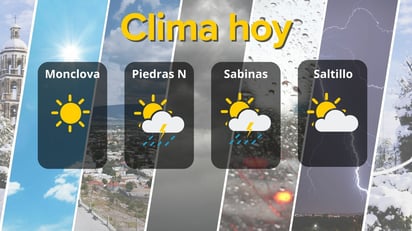Coahuila tendrá calor intenso y lluvias aisladas este 10 de mayo