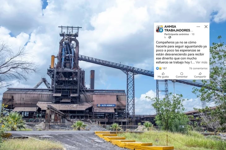 Extrabajadores de AHMSA muestran su desesperación en redes sociales