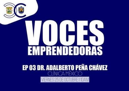 'Voces Emprendedoras' lanza su tercer episodio con el Dr. Adalberto Peña Chávez