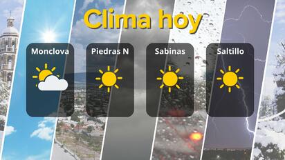 Clima en Coahuila hoy: calor en el norte y ambiente fresco en Saltillo