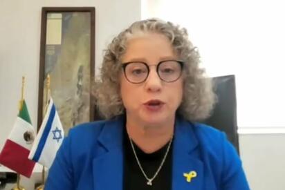 Embajadora de Israel niega agresiones a mexicanos