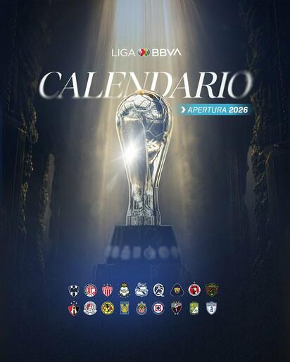 Liga MX revela el calendario del Apertura 2026