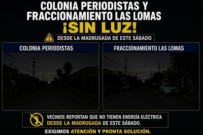 Colonias de Piedras Negras reportan falta de energía eléctrica desde la madrugada de este sábado