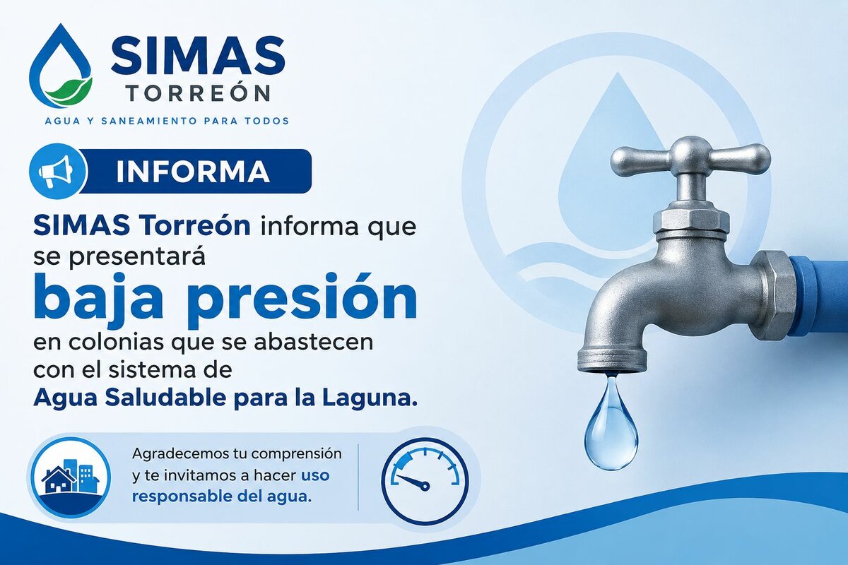 SIMAS Torreón informa que se presentará baja presión en colonias que se abastecen con el sistema de Agua Saludable para la Laguna