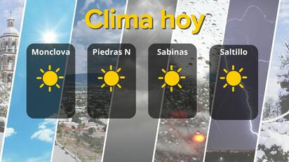 Clima en Coahuila: ambiente despejado y calor de hasta 40 °C 