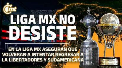 La Liga MX insistirá a FIFA para regresar a la Copa Libertadores
