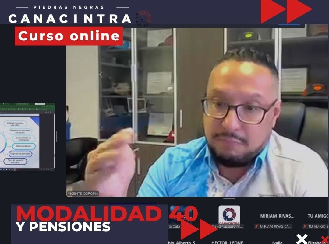 CANACINTRA Piedras Negras fortalece capacitación empresarial con curso sobre Pensiones y Modalidad 40